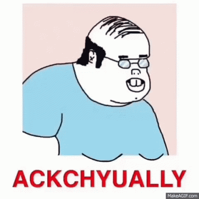 NerdAckchyuallyGIF.gif NerdAckchyuallyGIF.gif