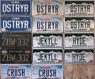 DSTRYR, since 1986.  

Blue plates, first DSTRYR plates on the planet. 
In Colorado, JEKYLL on my 69 GTO Judge, HYDE on my 6bbl Road Runner.  I've